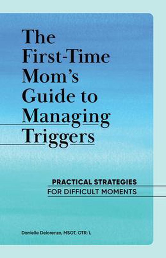 First Time Moms-The First-Time Mom's Guide to Managing Trigg ... - cover