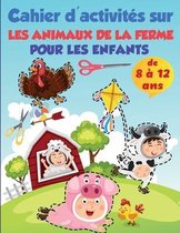 Animaux de la ferme - Cahier d'activites des ciseaux pour les enfants de 8 a 12 ans