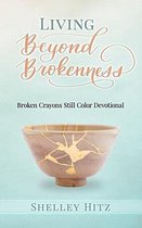 Living Beyond Brokenness