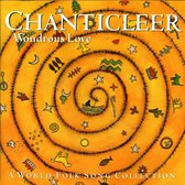 Chanticleer-Wondrous Love-A World F