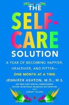 The SelfCare Solution A Year of Becoming Happier, Healthier, and FitterOne Month at a Time