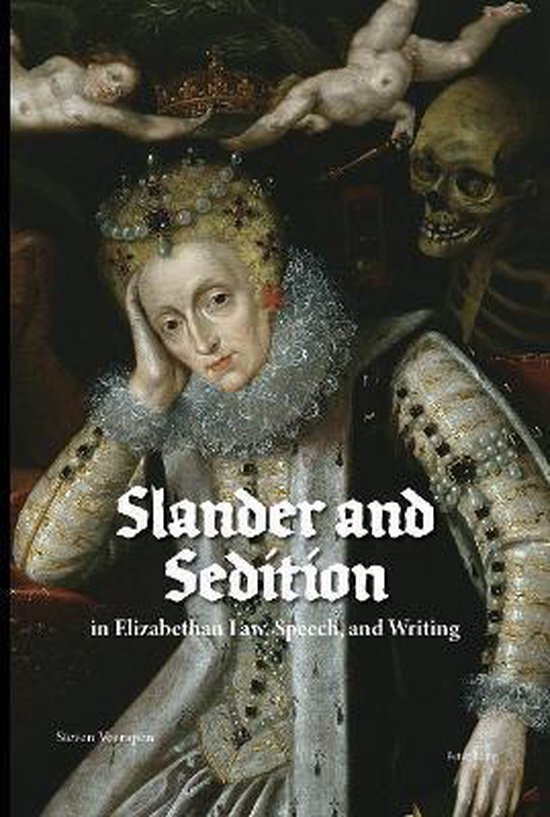 Slander and Sedition in Elizabethan Law, Speech, and Writing, Steven Veerapen