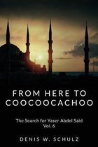 From Here To Coocoocachoo: The Search for Yaser Abdel Said