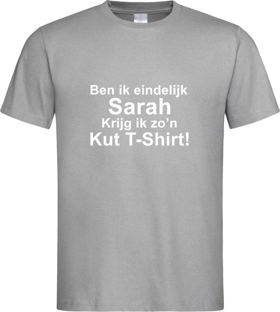 Grijs T-Shirt met “ Ben ik eindelijk Sarah krijg ik zo'n kut t-shirt  “ print Wit  Size XXL