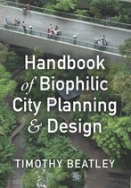 Handbook of Biophilic City Planning & Design