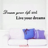 Muursticker Tekst - Dream your life and Live your dreams