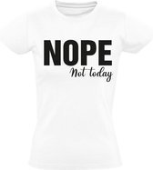 Nope not today Dames t-shirt | rustdag | chillen | geen zin in | vrije dag | vakantie | Wit
