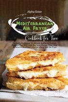 Mediterranean Air Fryer Cookbook For Two