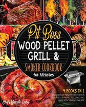 Pit Boss Wood Pellet Grill & Smoker Cookbook for Athletes [4 Books in 1]