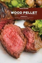 Wood Pellet Smoker and Grill Cookbook: 2 Books in 1