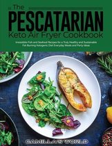 The Pescatarian Keto Air Fryer Cookbook