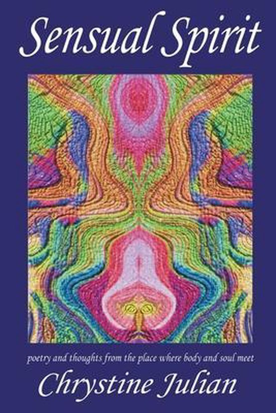 Sensual Spirit...Poetry and Thoughts from the Place Where Bo ... - cover
