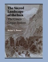 The Sacred Landscape of the Inca