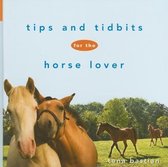 Tips and Tidbits for the Horse Lover