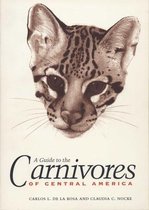 A Guide to the Carnivores of Central America