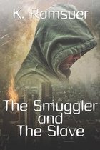 The Smuggler and the Slave
