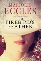 Firebird'S Feather: A Historical Mystery Set In Late Edwardi