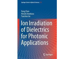 Ion Irradiation of Dielectrics for Photonic Applications