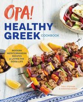 Opa! the Healthy Greek Cookbook