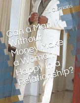 Can a Man Without Money Make a Woman Happy In a Relationship?