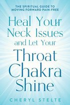Heal Your Neck Issues and Let Your Throat Chakra Shine