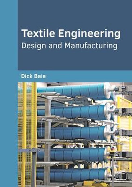 Textile Engineering: Design and Manufacturing | 9781682855881 | Dick ...