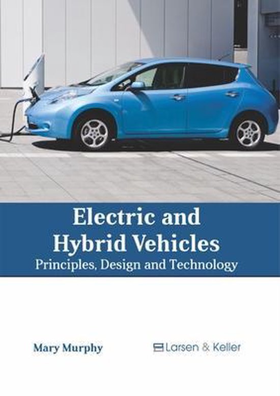 Electric and Hybrid Vehicles Principles, Design and Technology