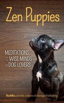 Zen Puppies: Meditations for the Wise Minds of Puppy Lovers (Zen Philosophy, Pet Lovers, Cog Mom, Gift Book of Quotes and Proverbs)