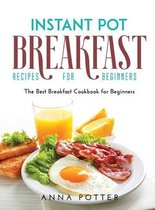 Instant Pot Breakfast Recipes for Beginners
