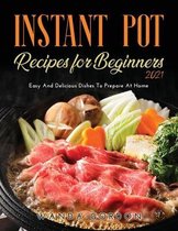 Instant Pot Recipes for Beginners 2021