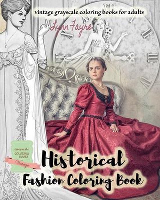 Historical fashion coloring book - vintage grayscale colorin ... - cover