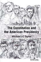 The Constitution and the American Presidency