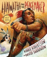Hiawatha & The Peacemaker