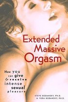 Extended Massive Orgasm: How You Can Give and Receive Intense Sexual Pleasure