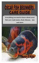 Oscar Fish Beginners Care Guide: Everything you need to know about oscar fish care