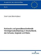Europ�ische Hochschulschriften Recht- Nationale und grenzueberschreitende Vermoegensabschoepfung in Deutschland, der Schweiz, England und Wales