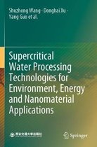 Supercritical Water Processing Technologies for Environment Energy and Nanomate