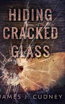 Hiding Cracked Glass (Perceptions Of Glass Book 2)