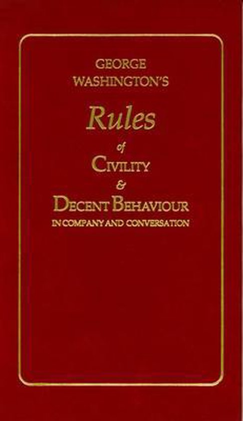 George Washington's Rules of Civility and Decent Behavior in ... - cover