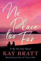 No Place Too Far 2 A By the Sea Novel