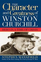 The Character And Greatness Of Winston Churchill