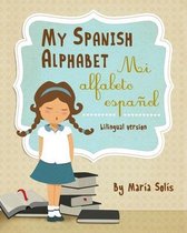 My Spanish Alphabet/Mi Alfabeto Espanol