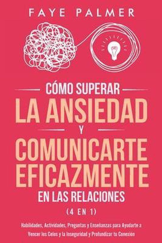 Cómo Superar la Ansiedad y Comunicarte Eficazmente en las R ... - cover