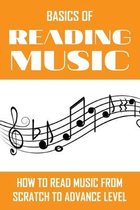 Basics Of Reading Music: How To Read Music From Scratch To Advance Level