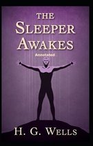 The Sleeper Awakes Annotated