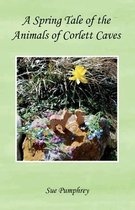 A Spring Tale of the Animals of Corlett Caves