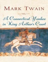 A Connecticut Yankee in King Arthur's Court (Annotated)