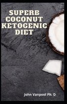 Superb Coconut Ketogenic Diet