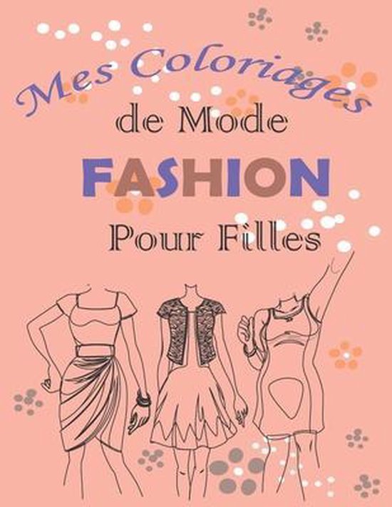 Mes Coloriages de Mode FASHION Pour Filles