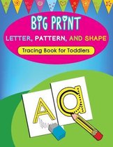 Big Print Letter, Pattern, and Shape Tracing Book for Toddlers